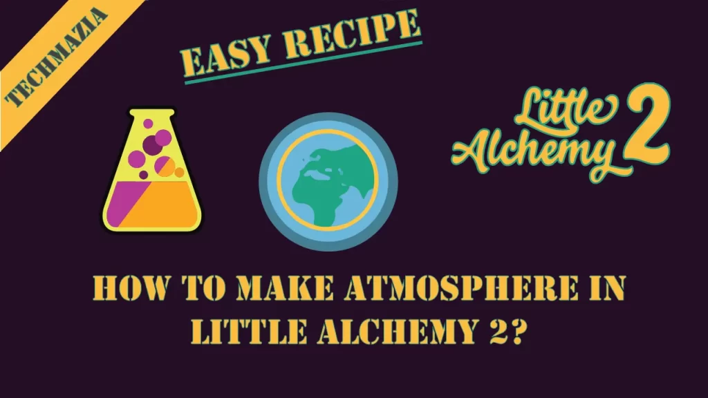 How can you make the atmosphere in little alchemy 2? with the atmosphere icon in the center and the beaker on the left?